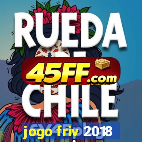 jogo friv 2018